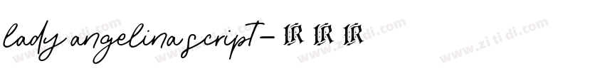 lady angelina script字体转换 lady angelina script字体转换